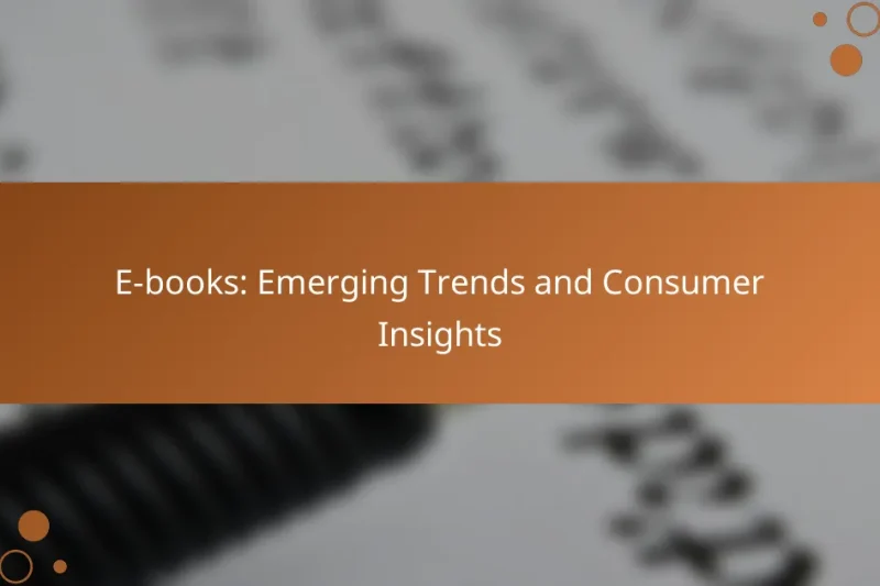 E-books: Emerging Trends and Consumer Insights