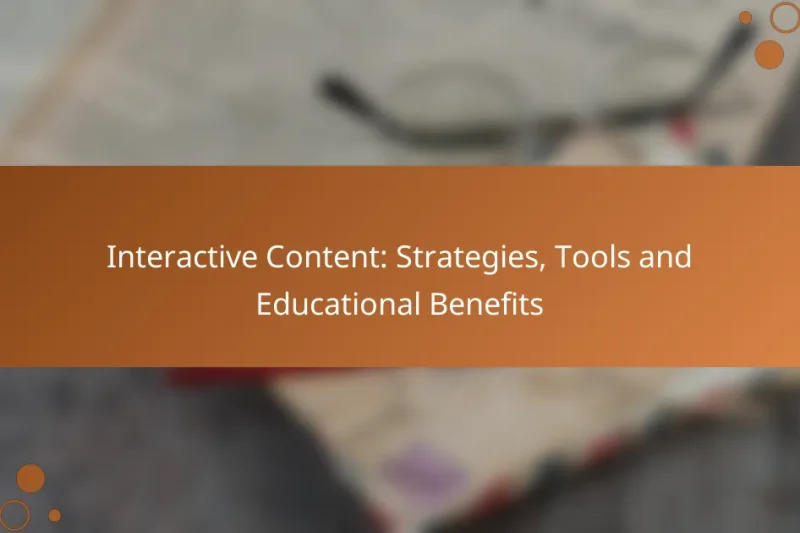Interactive Content: Strategies, Tools and Educational Benefits