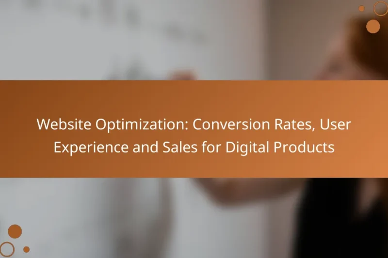 Website Optimization: Conversion Rates, User Experience and Sales for Digital Products