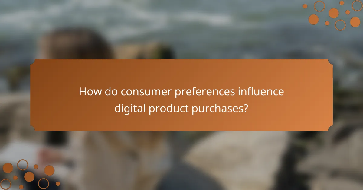 How do consumer preferences influence digital product purchases?