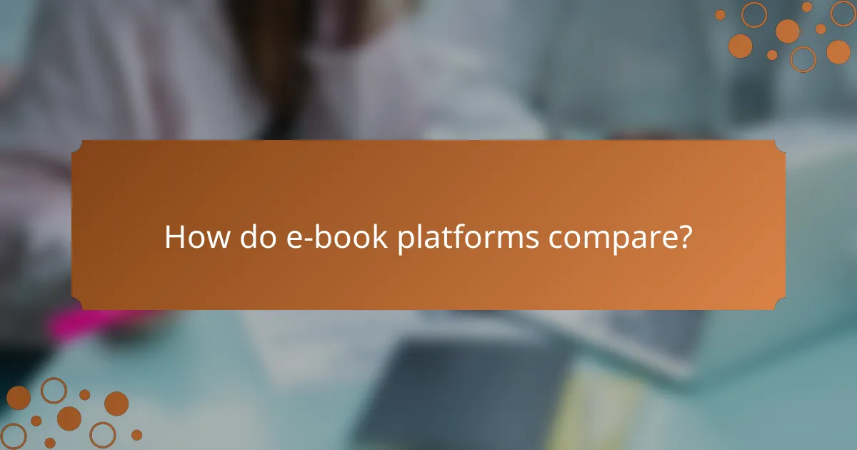 How do e-book platforms compare?