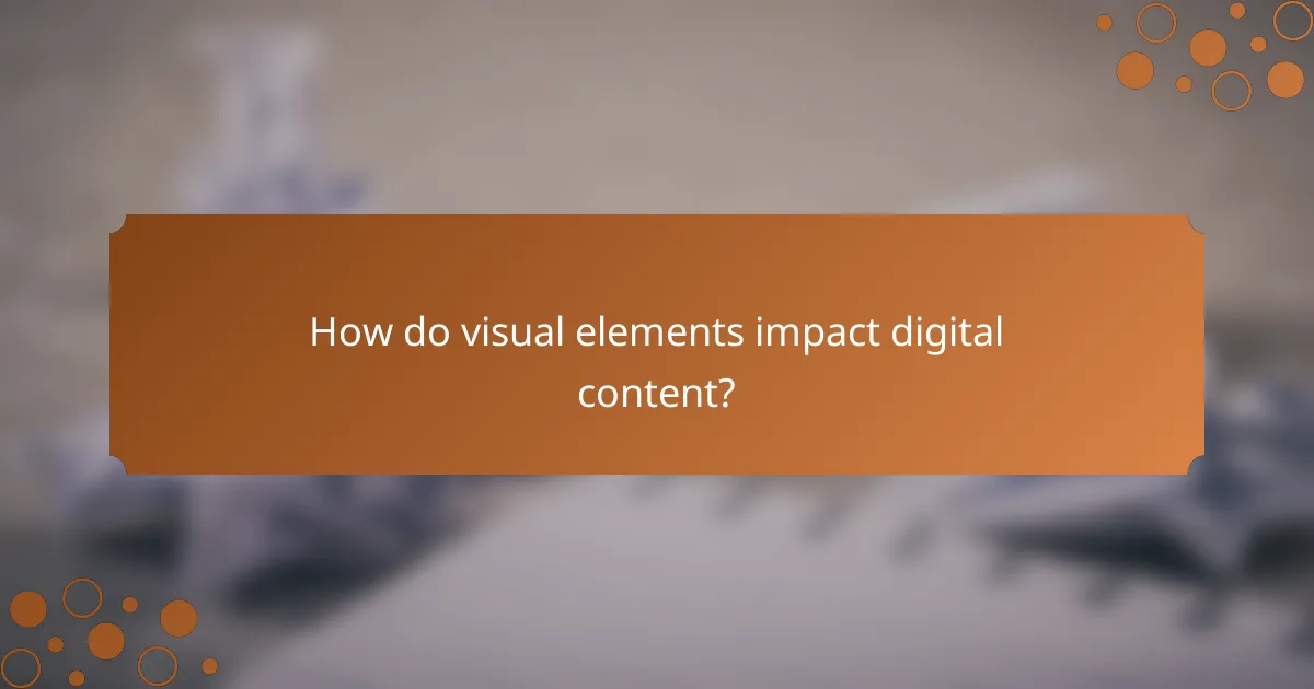 How do visual elements impact digital content?