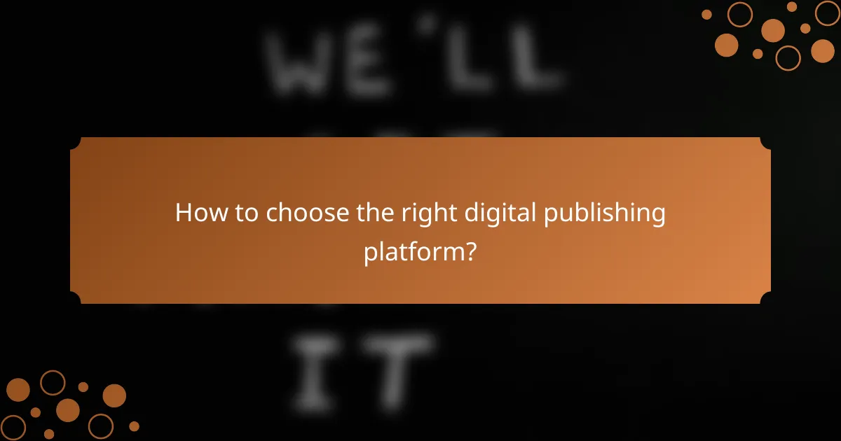 How to choose the right digital publishing platform?