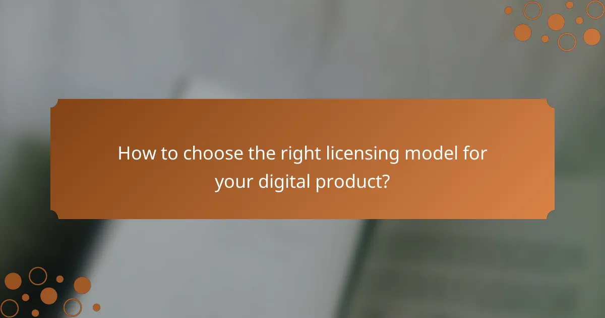 How to choose the right licensing model for your digital product?