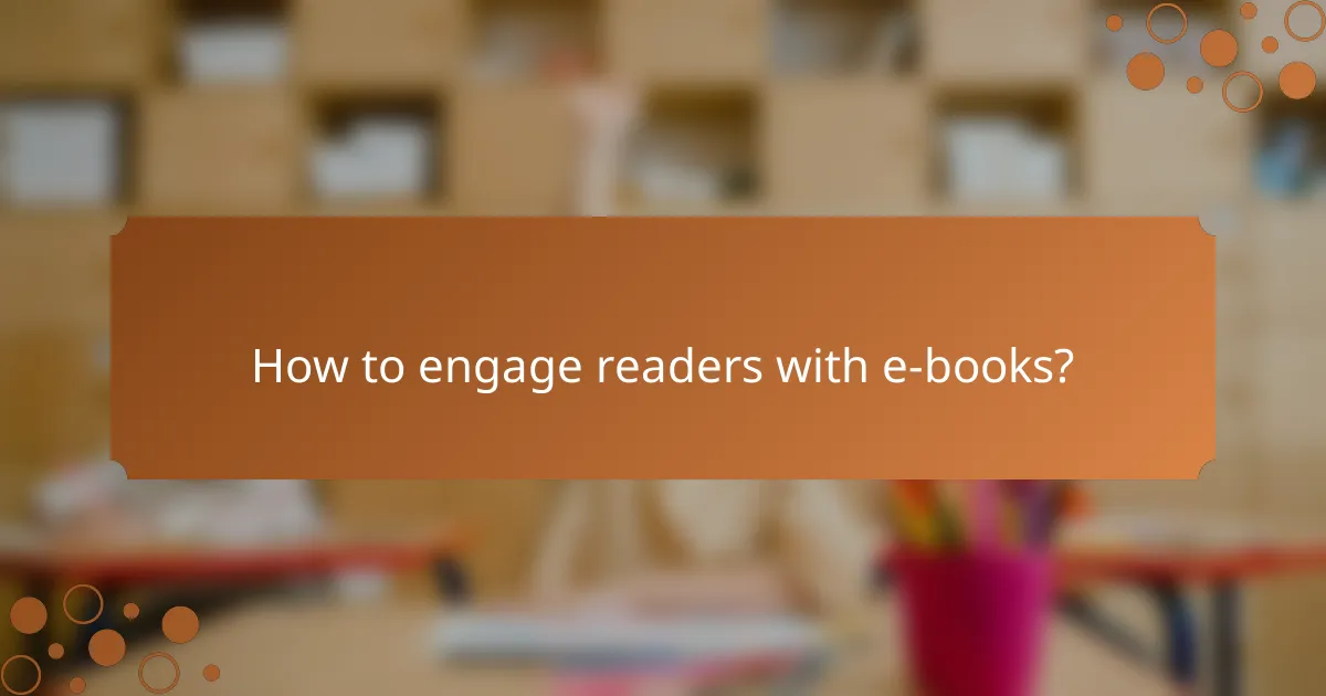 How to engage readers with e-books?