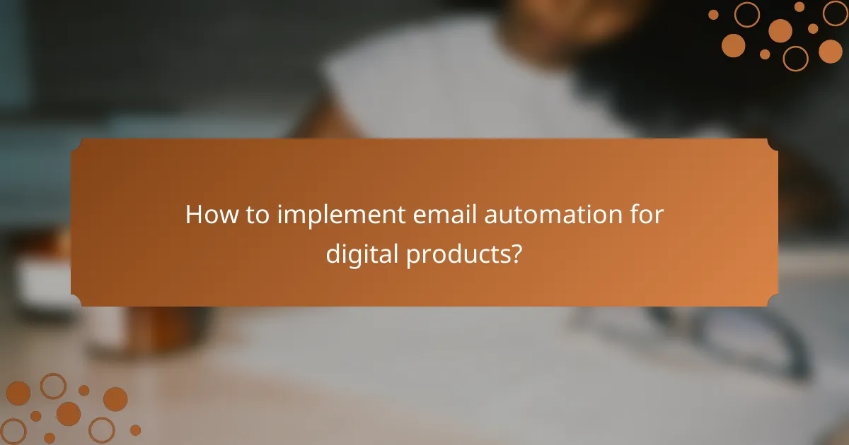 How to implement email automation for digital products?