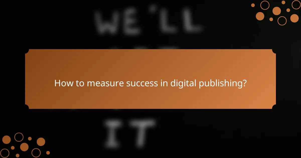 How to measure success in digital publishing?