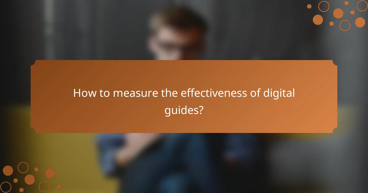 How to measure the effectiveness of digital guides?