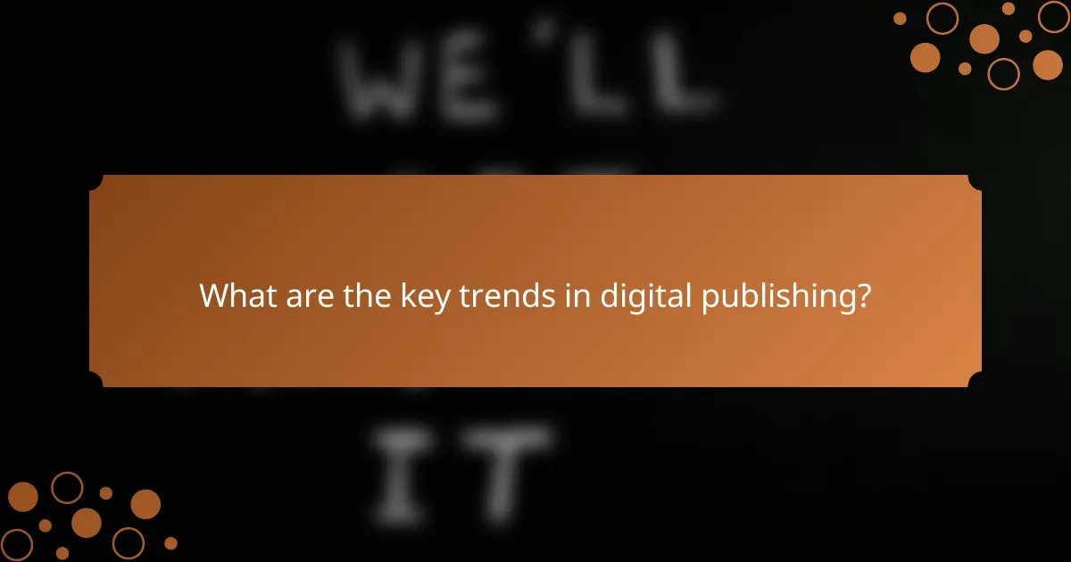 What are the key trends in digital publishing?