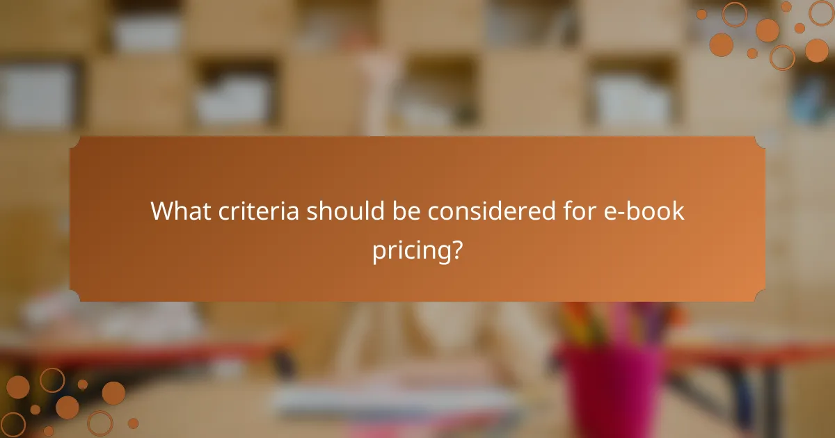 What criteria should be considered for e-book pricing?