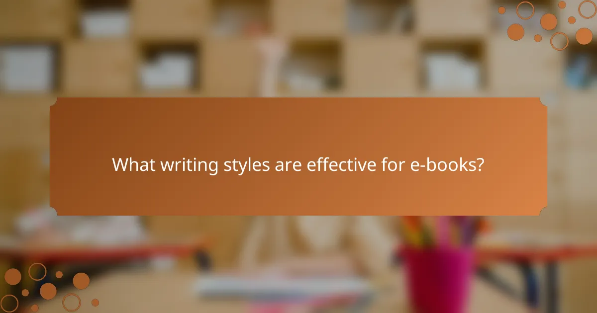 What writing styles are effective for e-books?